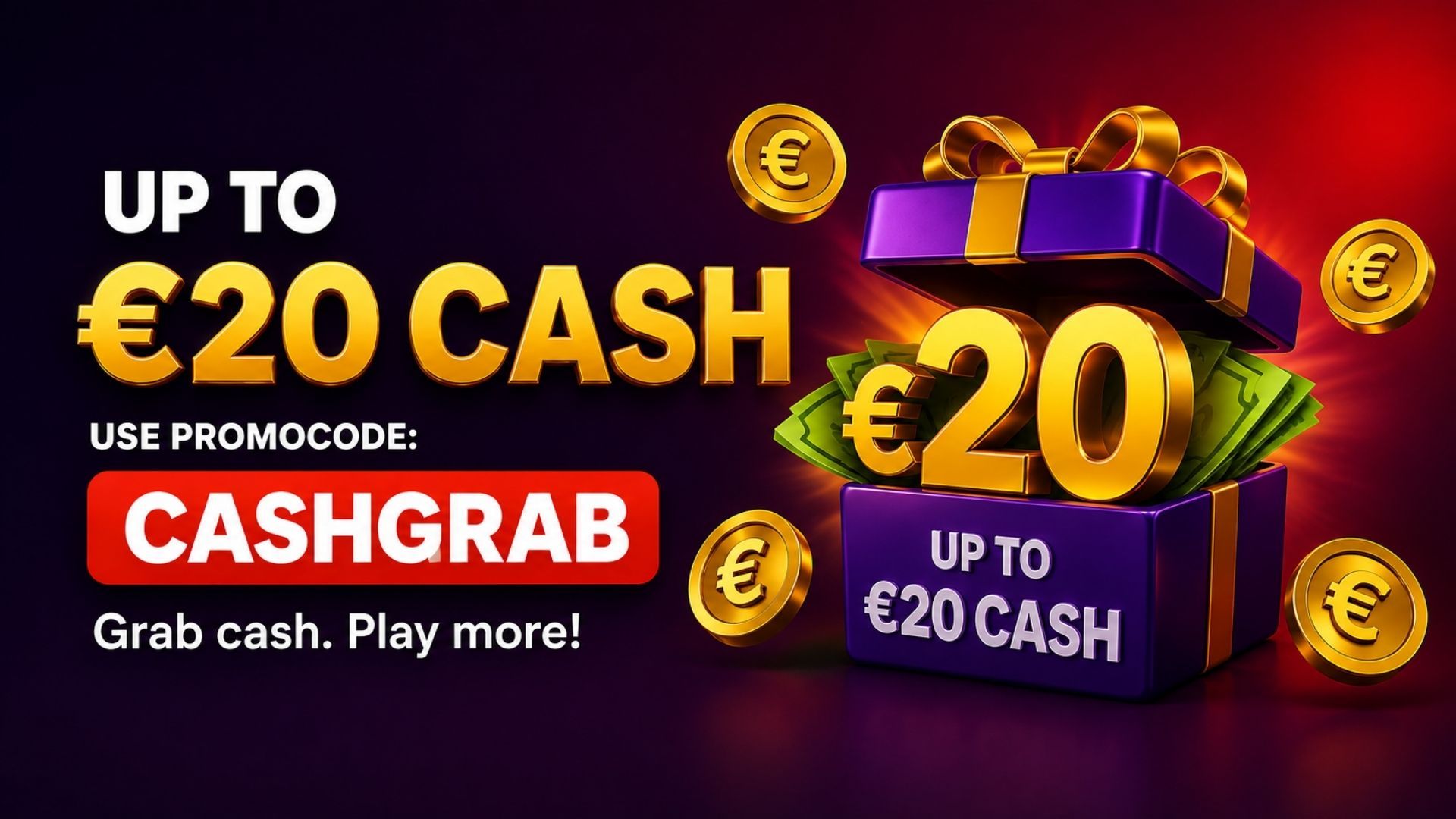 CASHGRAB – Up to €20 Cash Deposit Reward